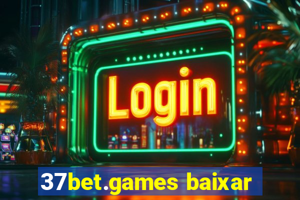 37bet.games baixar